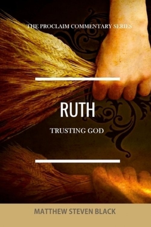 Ruth (the Proclaim Commentary Series)