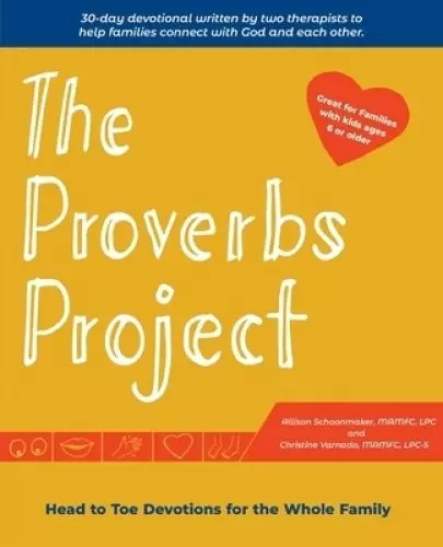 The Proverbs Project: Head to Toe Devotionals for the Whole Family