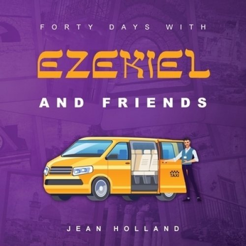 Forty Days with Ezekiel and Friends