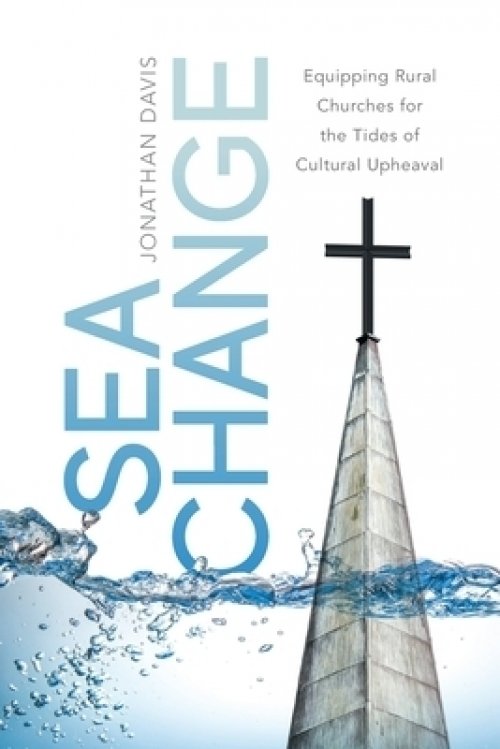 Sea Change: Equipping Rural Churches for the Tides of Cultural Upheaval