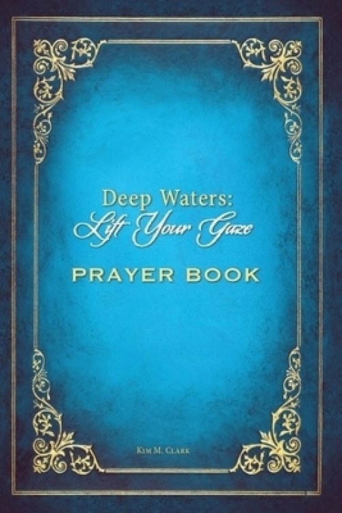 Deep Waters Lift Your Gaze Prayer Book