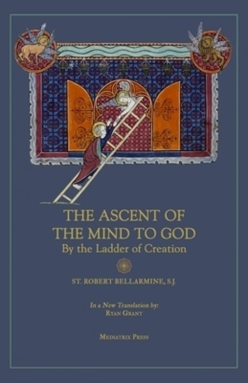 Ascent of the Mind to God: By the Ladder of Creation