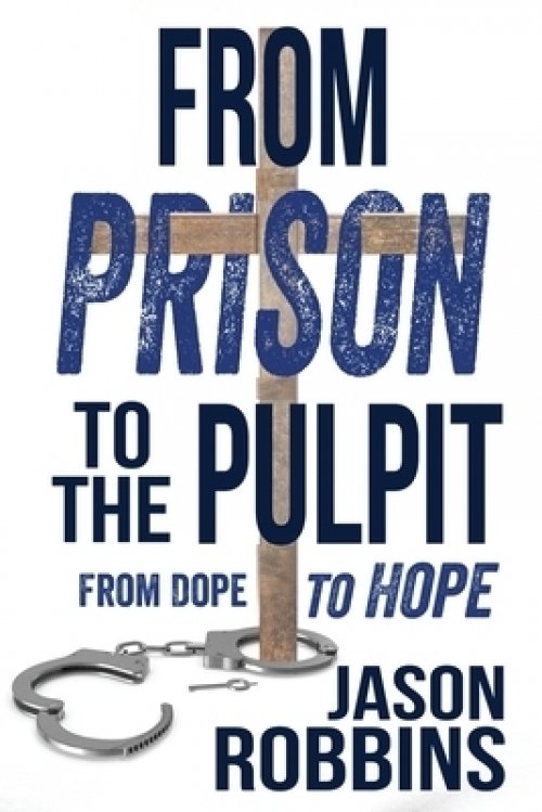 From Prison to the Pulpit: From Dope to Hope