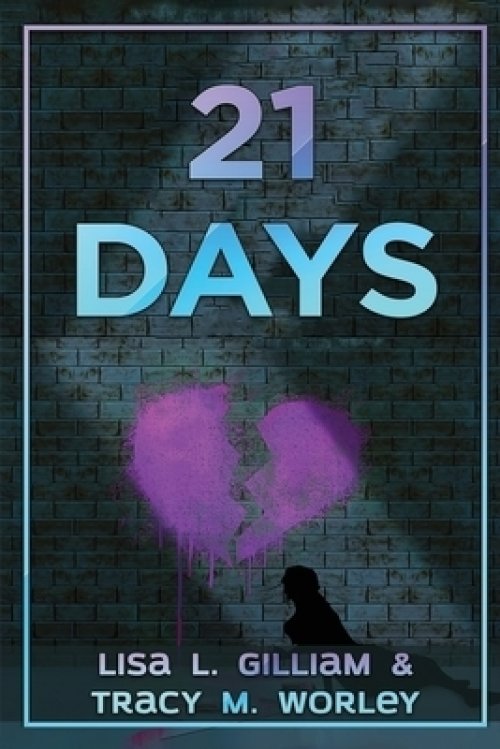 21 Days: Overcoming Heartache and Pain; Finding Strength and Healing