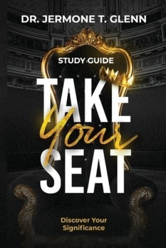 Take Your Seat Study Guide: Discover Your Significance