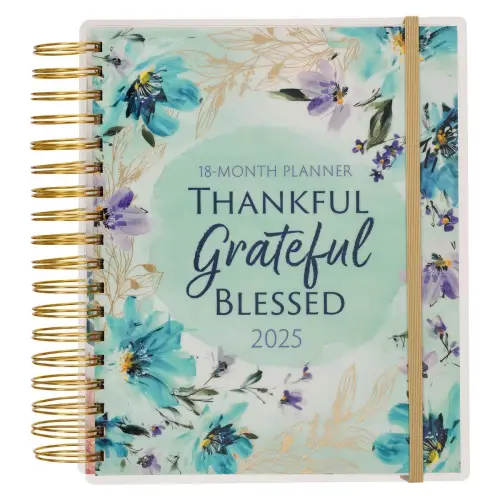 2025 18 Month Planner-Thankful  Grateful  Blessed