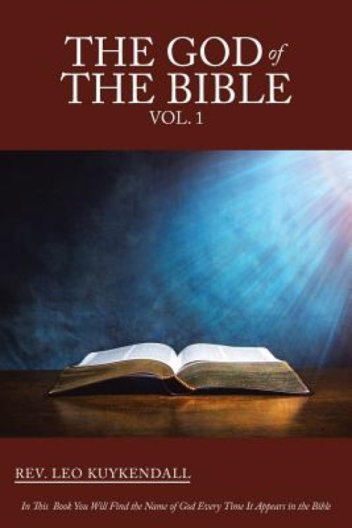 The God of the Bible Vol. 1: In This Book You Will Find the Name of God Every Time It Appears in the Bible