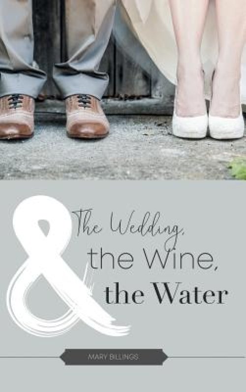 The Wedding, the Wine, & the Water