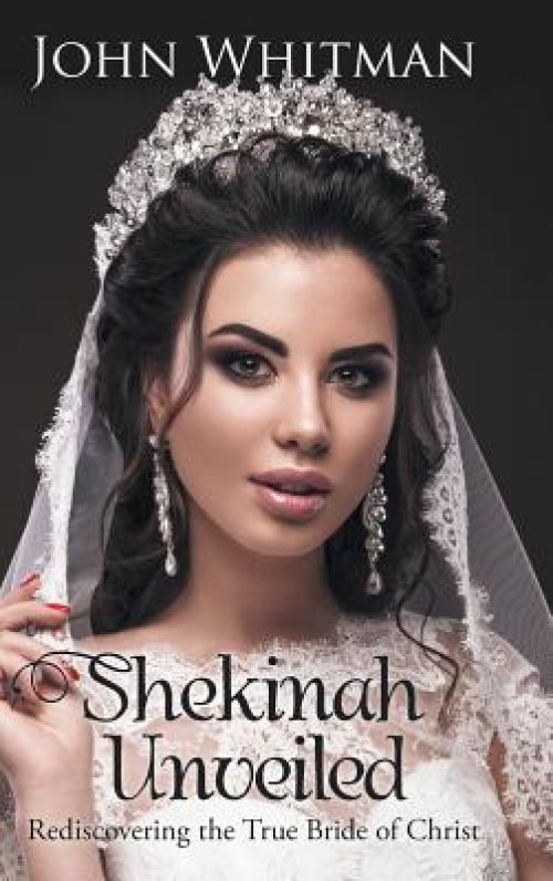 Shekinah Unveiled: Rediscovering the True Bride of Christ