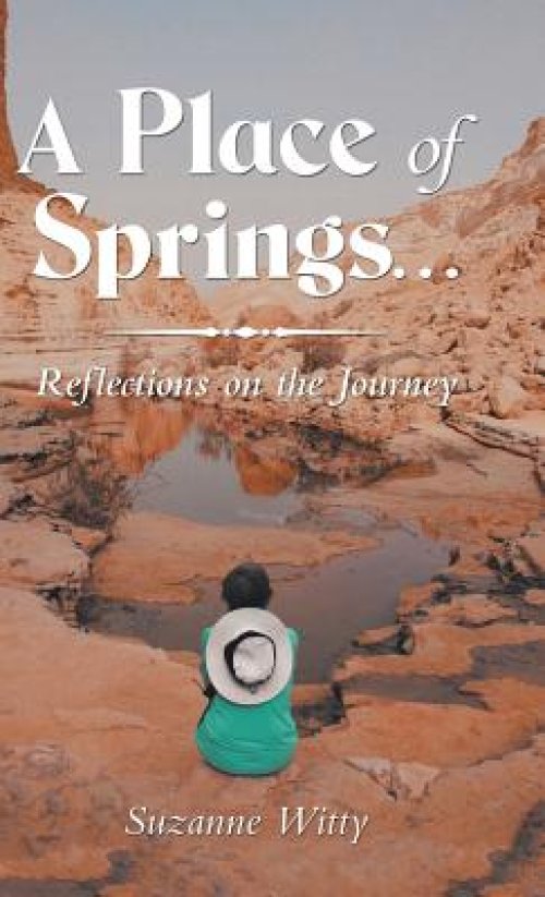 A Place of Springs . . .: Reflections on the Journey