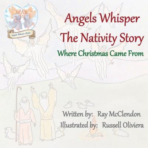 Angels Whisper the Nativity Story: Where Christmas Came From