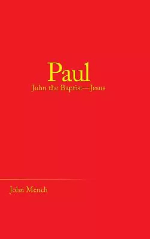 Paul: John the Baptist-Jesus