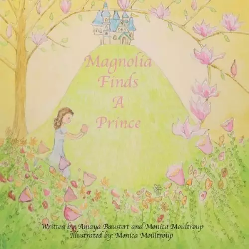 Magnolia Finds a Prince: Inspired from the Chinese Folk Tale Empty Pot