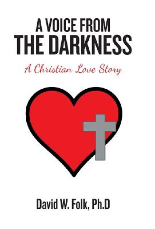 A Voice from the Darkness: A Christian Love Story