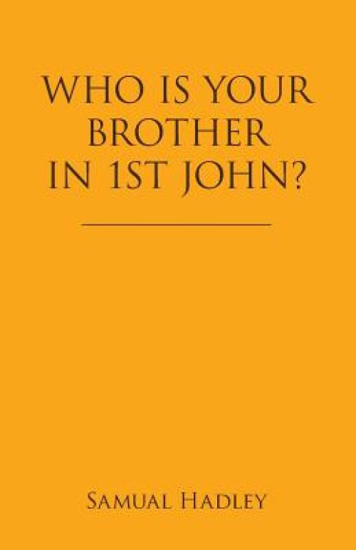 Who Is Your Brother in 1St John?