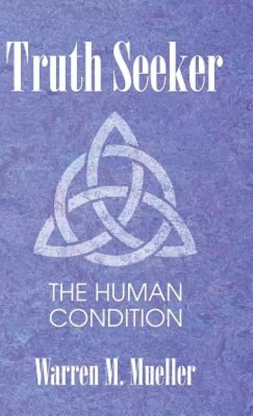 Truth Seeker: The Human Condition