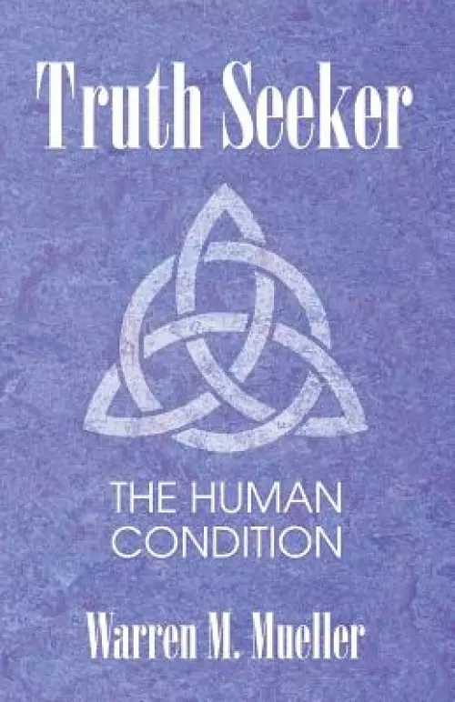 Truth Seeker: The Human Condition