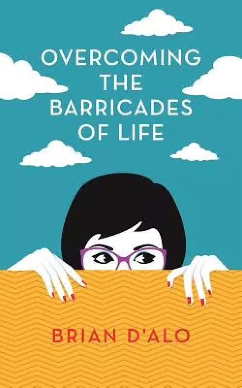 Overcoming the Barricades of Life