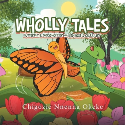 Wholly Tales: Butterfly & Grasshopper and Red Rose & Calla Lily