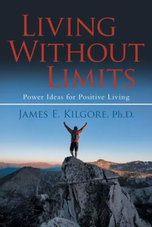 Living Without Limits: Power Ideas for Positive Living