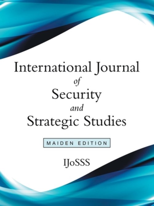 International Journal of Security and Strategic Studies: Maiden Edition