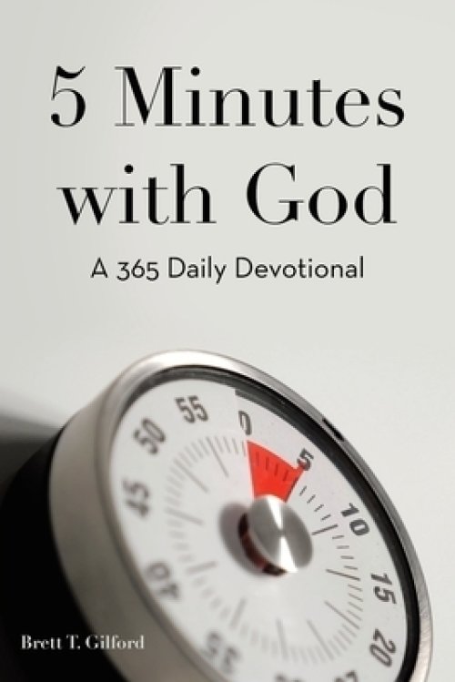 5 Minutes with God: A 365 Daily Devotional