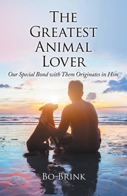 The Greatest Animal Lover: Our Special Bond with Them Originates in Him