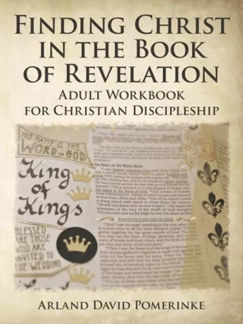 Finding Christ in the Book of Revelation: Adult Workbook for Christian Discipleship