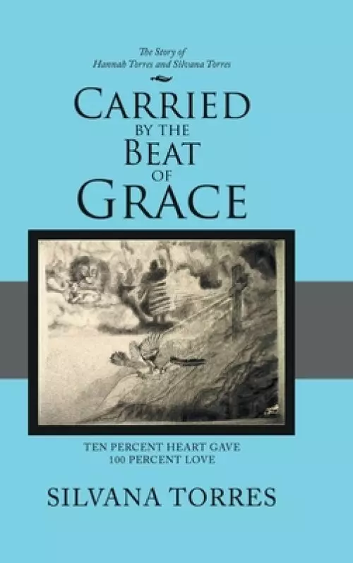 Carried by the Beat of Grace: Ten Percent Heart Gave 100 Percent Love