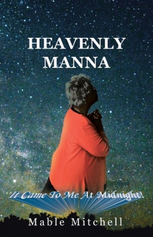 It Came to Me at Midnight!: Heavenly Manna