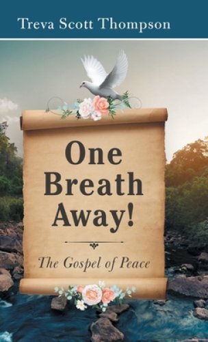 One   Breath  Away!: The Gospel of Peace