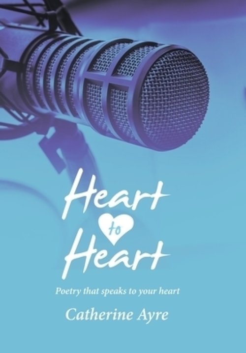 Heart to Heart: Poetry That Speaks to Your Heart