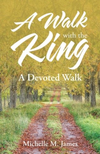 A Walk with the King: A Devoted Walk