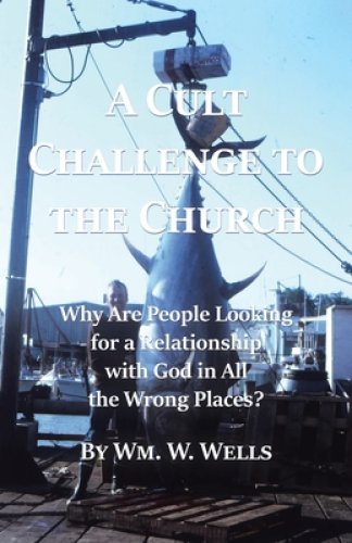 A Cult Challenge to the Church: Why Are People Looking for a Relationship with God in All the Wrong Places?