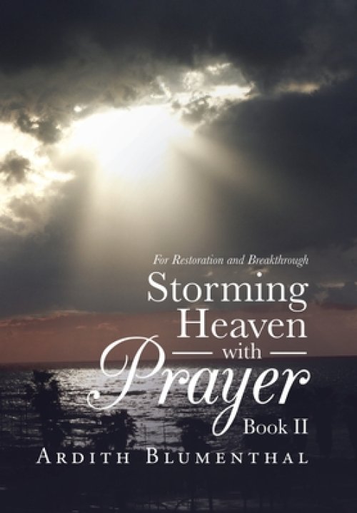 Storming Heaven with Prayer Book Ii: For Restoration and Breakthrough