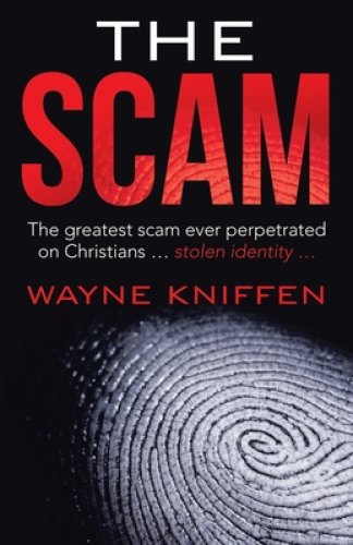 The Scam: The Greatest Scam Ever Perpetrated on Christians ... Stolen Identity ...