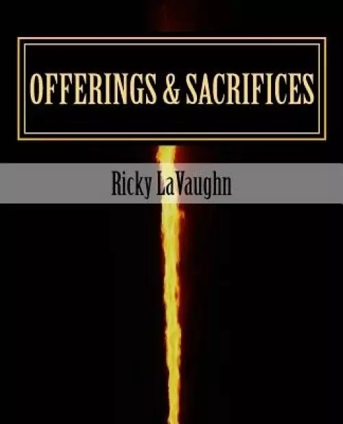 Offerings & Sacrifices