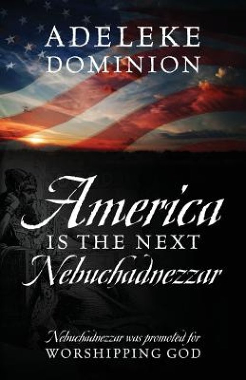 America Is The Next Nebuchadnezzar