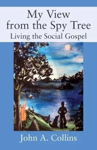 My View from the Spy Tree: Living the Social Gospel