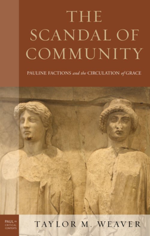 The Scandal of Community: Pauline Factions and the Circulation of Grace