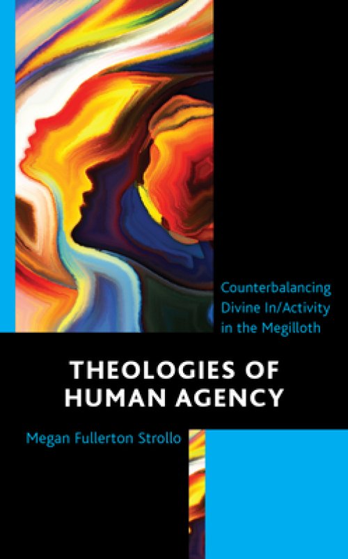 Theologies of Human Agency: Counterbalancing Divine In/Activity in the Megilloth