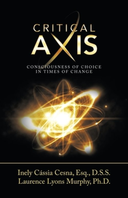 Critical Axis: Consciousness of Choice in Times of Change