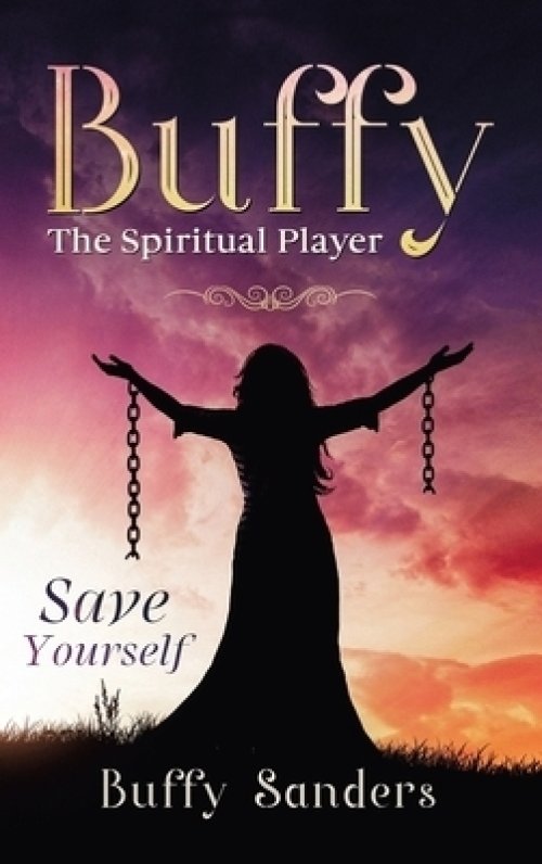 Buffy the Spiritual Player: Save Yourself