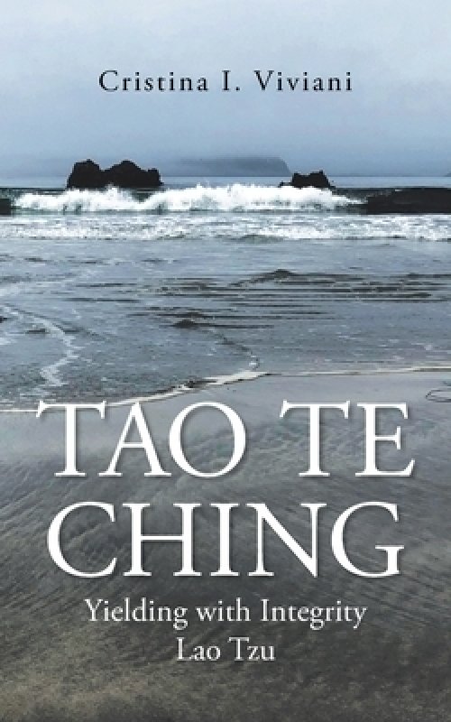 Tao Te Ching: Yielding with Integrity Lao Tzu