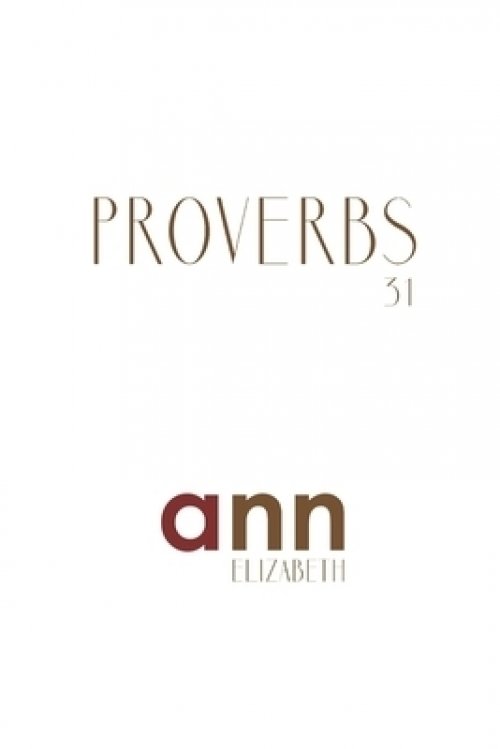 Proverbs 31 - Ann Elizabeth