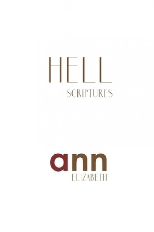 Hell Scriptures - Ann Elizabeth