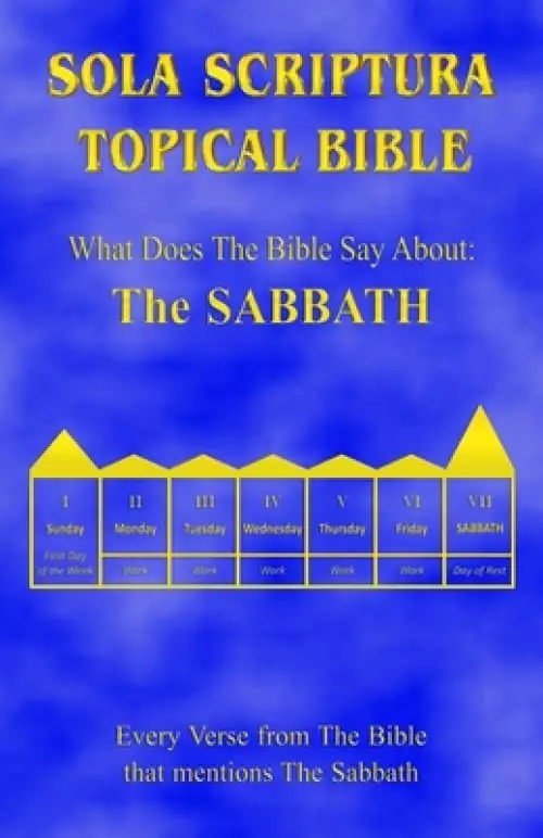 Sola Scriptura Topical Bible: What Does The Bible Say About The Sabbath