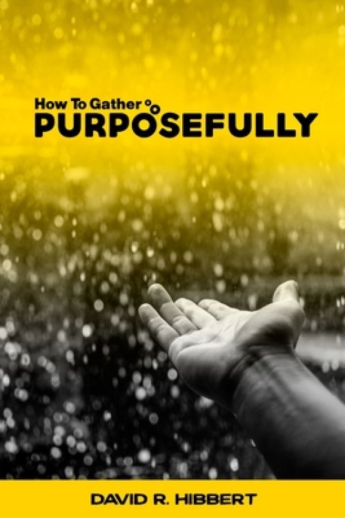 How To Gather Purposefully