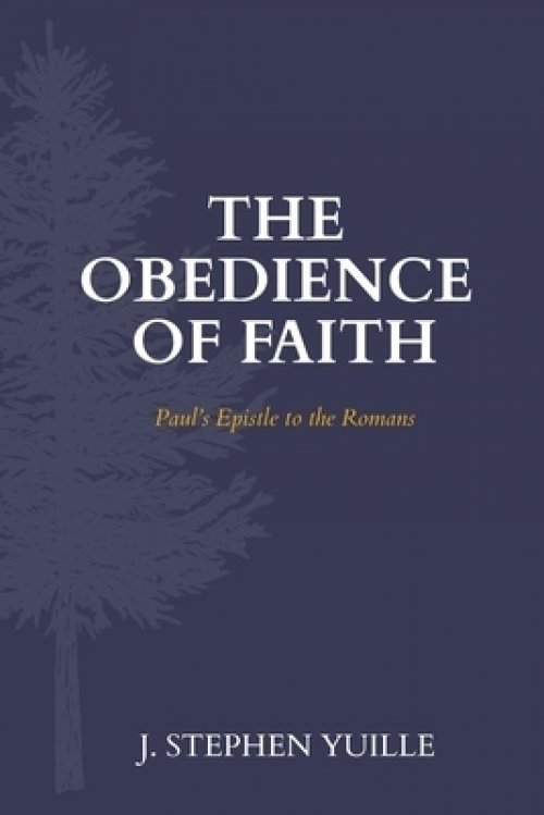 The Obedience of Faith: Paul's Epistle to the Romans