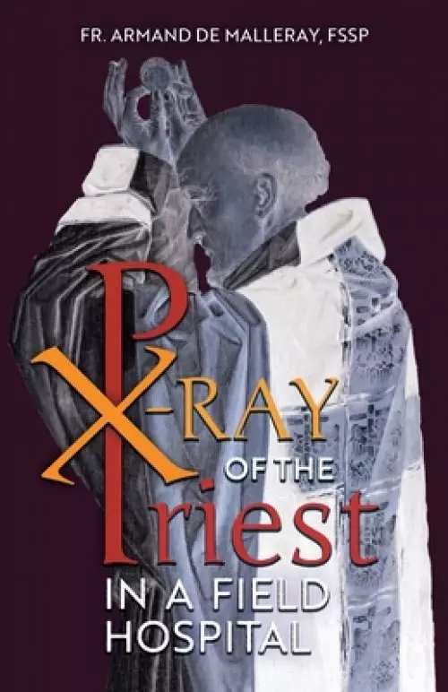 X-Ray of the Priest In a Field Hospital: Reflections on the Sacred Priesthood